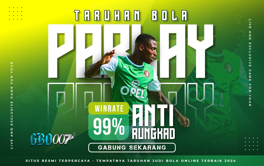 Taruhan Bola Online Parlay Anti Rungkad Bersama Situs Gbo007